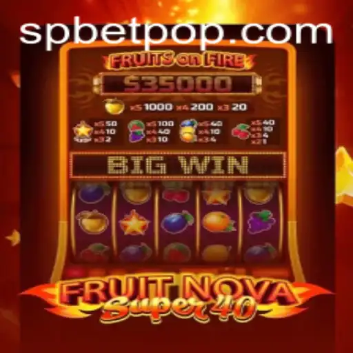 Unveiling the Excitement of FruitNovaSuper40: A Thrilling Casino Adventure